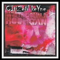 Citizen Keyne : White Collar Hooligan